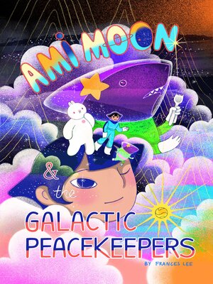 cover image of Ami Moon and the Galactic Peacekeepers